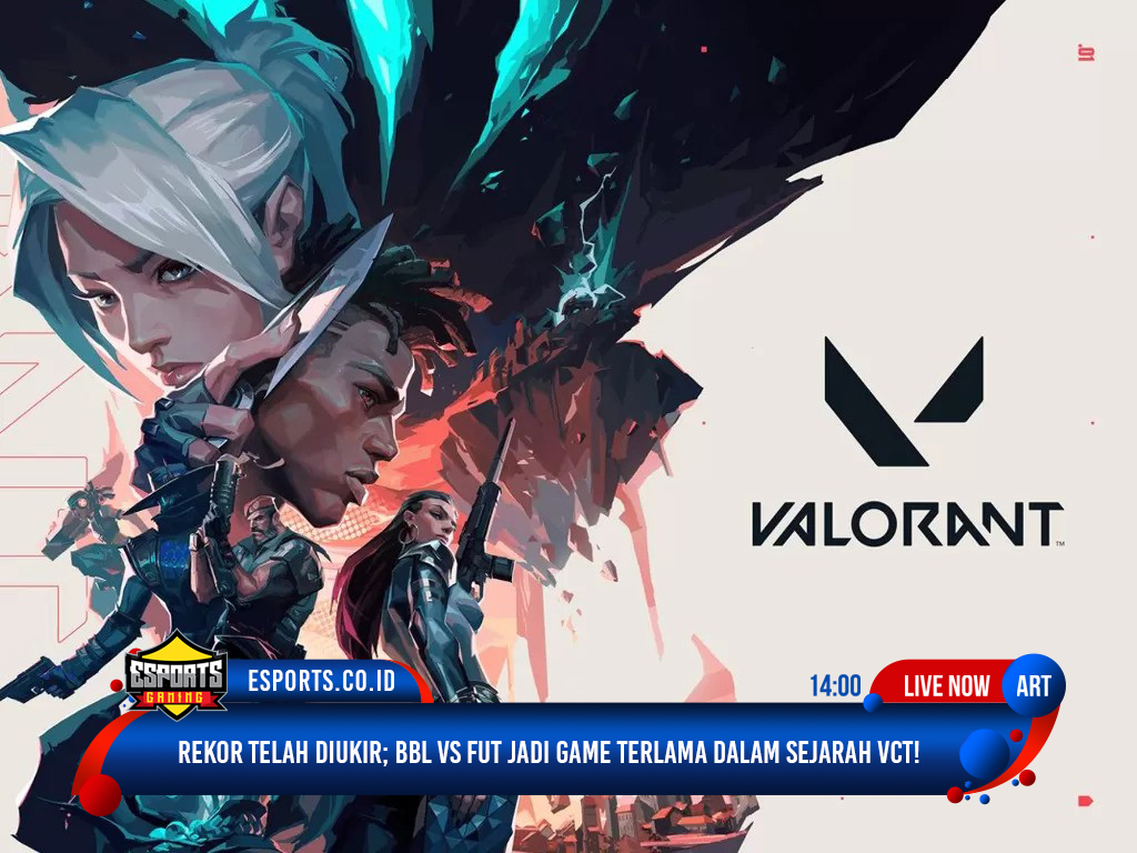 Rekor Terpecahkan! BBL vs FUT Jadi Pertandingan VALORANT Terpanjang di Sejarah VCT 2025