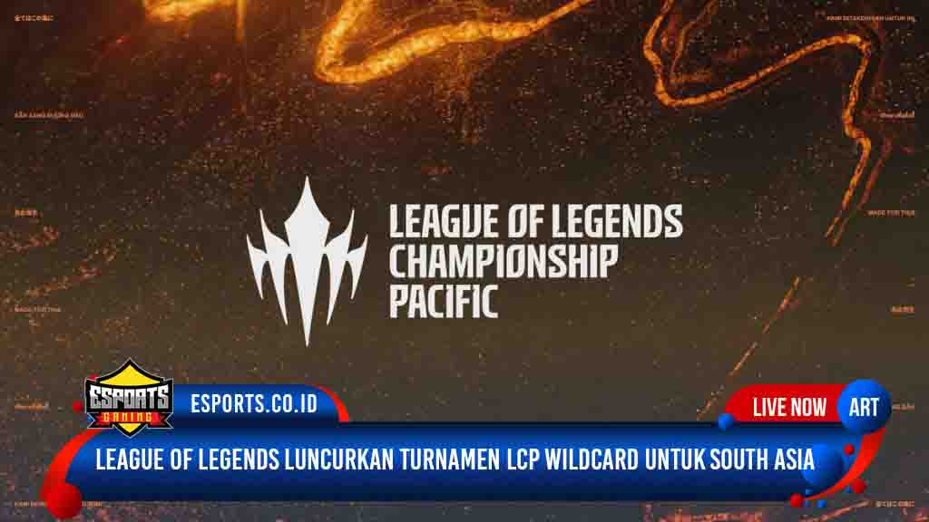 League Of Legends Luncurkan Turnamen LCP Wildcard Untuk South Asia