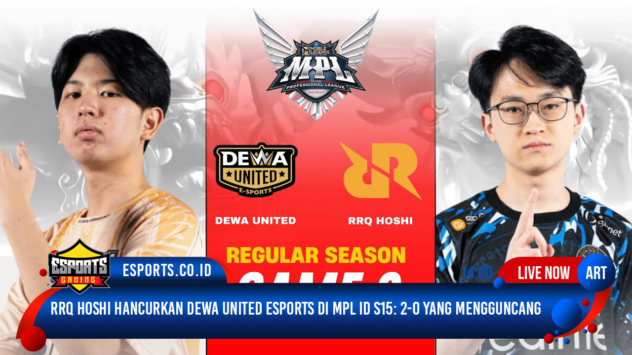 RRQ Hoshi Hancurkan DEWA United Esports di MPL ID S15: 2-0 yang Mengguncang