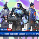 Patch VALORANT 10.08 Hadirkan Sunset ke Pool Kompetitif