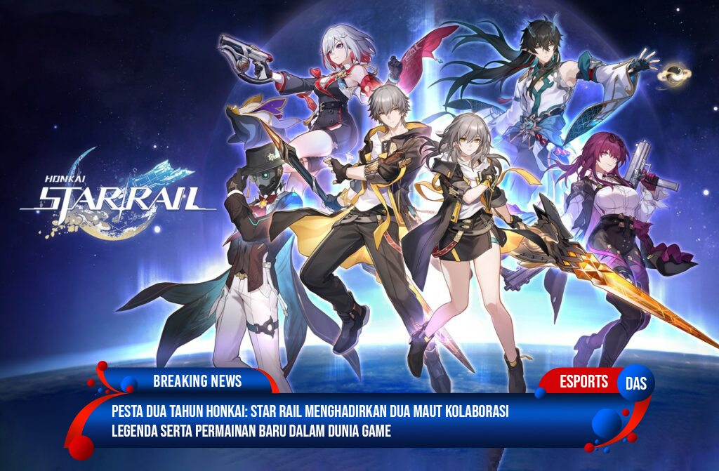Pesta Dua Tahun Honkai: Star Rail Menghadirkan Dua Maut Kolaborasi Legenda serta Permainan Baru Dalam Dunia Game