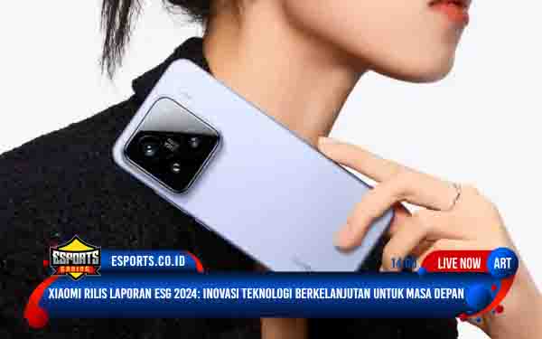 Xiaomi Rilis Laporan ESG 2024: Inovasi Teknologi Berkelanjutan untuk Masa Depan