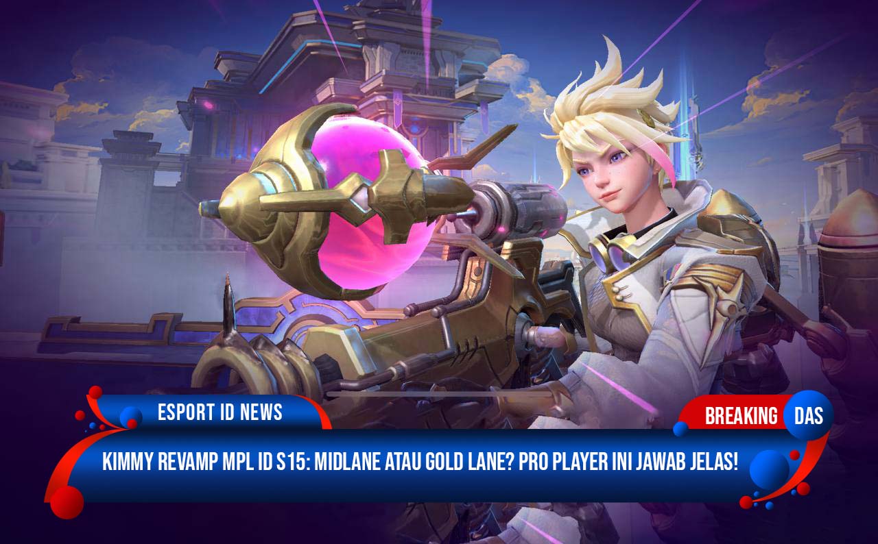 Kimmy Revamp MPL ID S15: Midlane atau Gold Lane? Pro Player Ini Jawab Jelas!