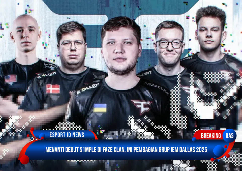 Menanti Debut s1mple di FaZe Clan, Ini Pembagian Grup IEM Dallas 2025