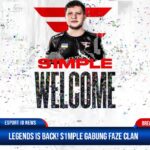 Legends is Back! s1mple Gabung FaZe Clan